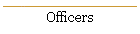 Officers